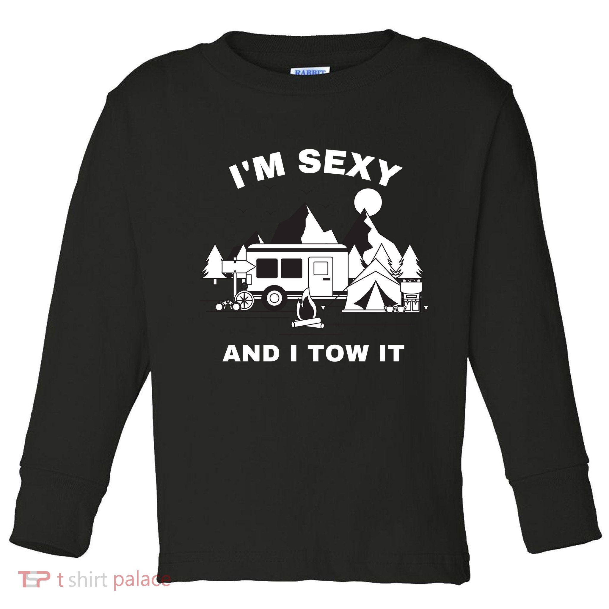 I'M Sexy And I Tow It, Funny Camping RV, Caravan Camping Toddler Long Sleeve Shirt
