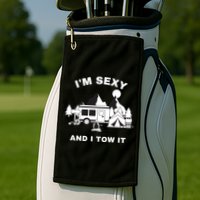 I'M Sexy And I Tow It, Funny Camping RV, Caravan Camping Golf Towel
