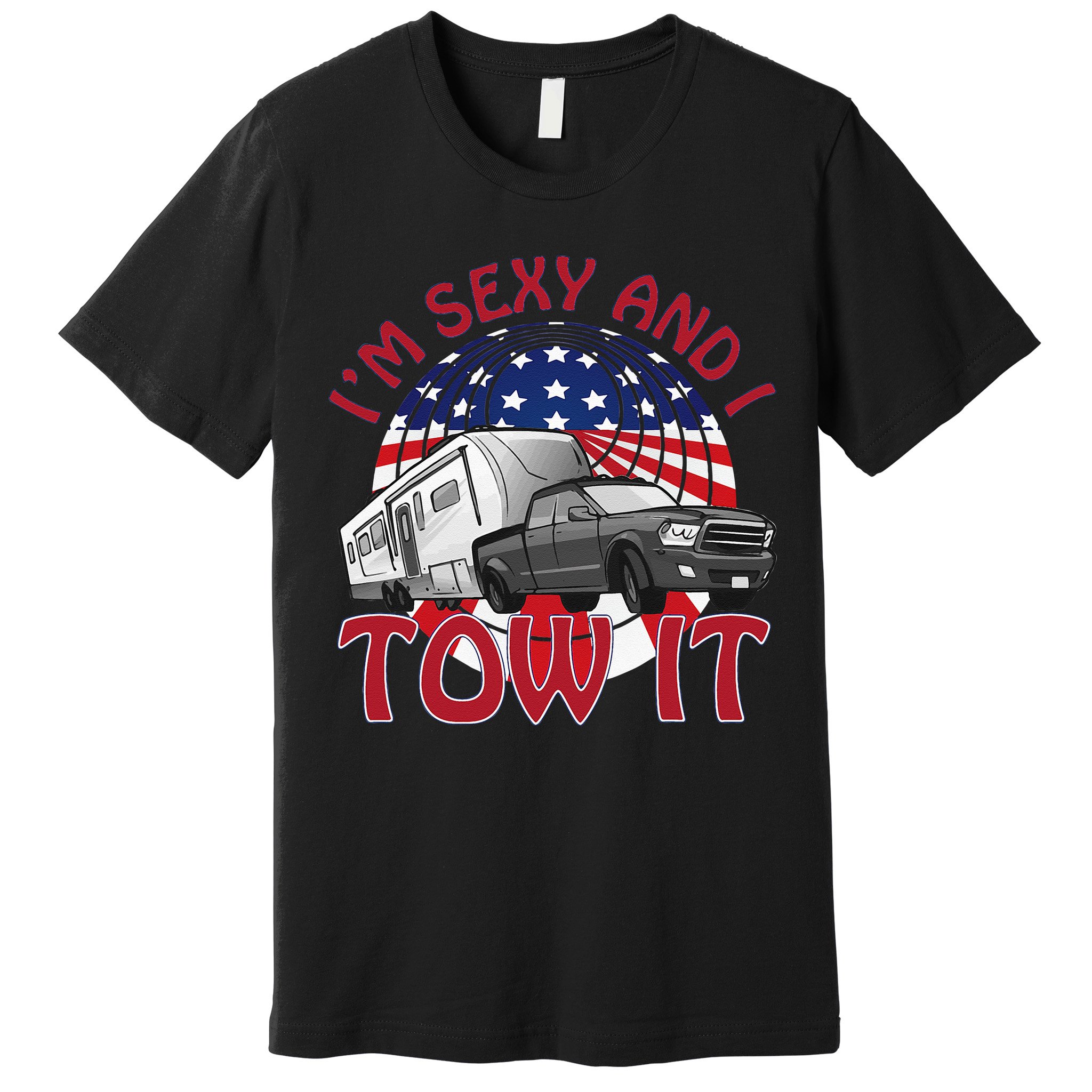 I'm Sexy and I Tow It 5th wheel USA Flag Sunset camping Premium T-Shirt