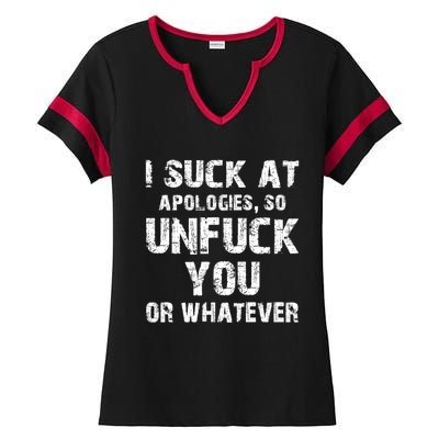 I Suck At Apologies So Unfuck You Or Whatever Funny Ladies Halftime Notch Neck Tee