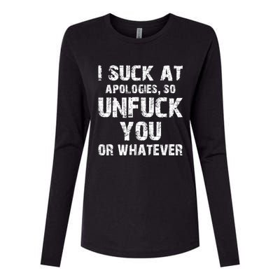 I Suck At Apologies So Unfuck You Or Whatever Funny Womens Cotton Relaxed Long Sleeve T-Shirt