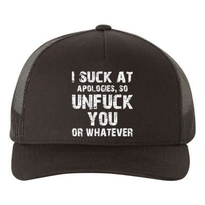 I Suck At Apologies So Unfuck You Or Whatever Funny Yupoong Adult 5-Panel Trucker Hat