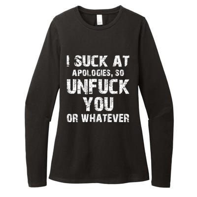 I Suck At Apologies So Unfuck You Or Whatever Funny Womens CVC Long Sleeve Shirt