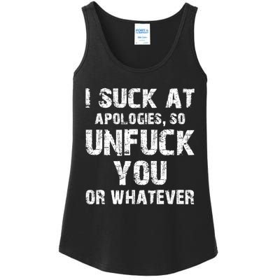 I Suck At Apologies So Unfuck You Or Whatever Funny Ladies Essential Tank