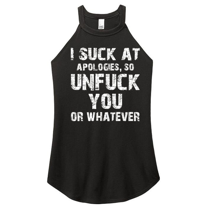 I Suck At Apologies So Unfuck You Or Whatever Funny Women's Perfect Tri Rocker Tank