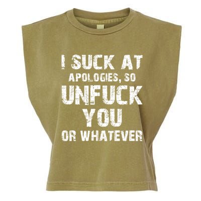 I Suck At Apologies So Unfuck You Or Whatever Funny Garment-Dyed Women's Muscle Tee