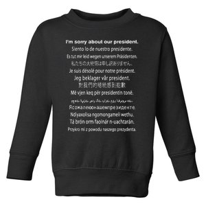 IM Sorry About Our President Donald Trump Funny Gift Toddler Sweatshirt