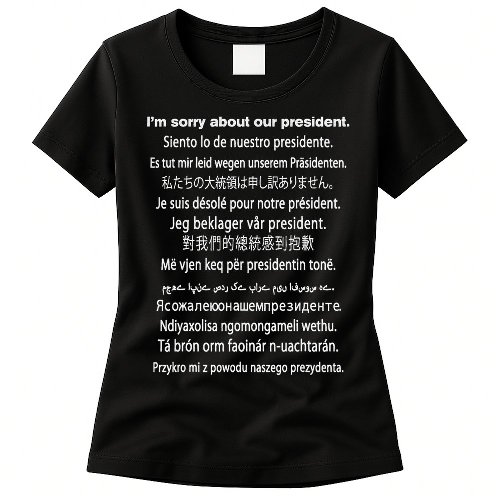 IM Sorry About Our President Donald Trump Funny Gift Womens T-Shirt