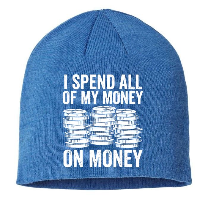 I Spend All Of My Money On Money Sustainable Beanie