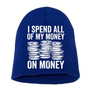 I Spend All Of My Money On Money Short Acrylic Beanie