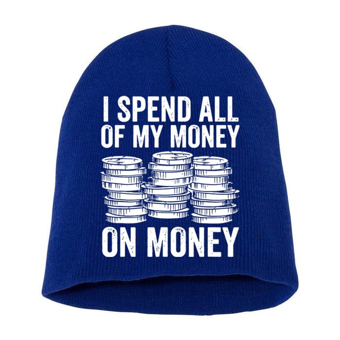 I Spend All Of My Money On Money Short Acrylic Beanie