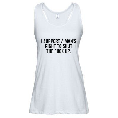 I Support A Mans Right To Shut The Fuck Up Funny Feminist Ladies Essential Flowy Tank