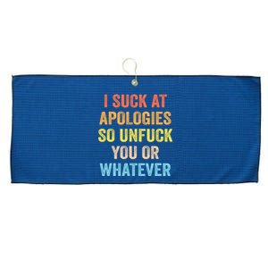 I Suck At Apologies So Unfuck You Or Whatever Funny Large Microfiber Waffle Golf Towel