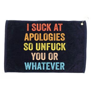 I Suck At Apologies So Unfuck You Or Whatever Funny Grommeted Golf Towel