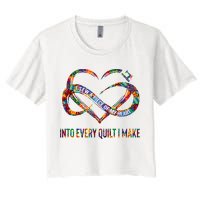 I Sew A Piece Of My Heart Into Every Quilt I Make Crop Top