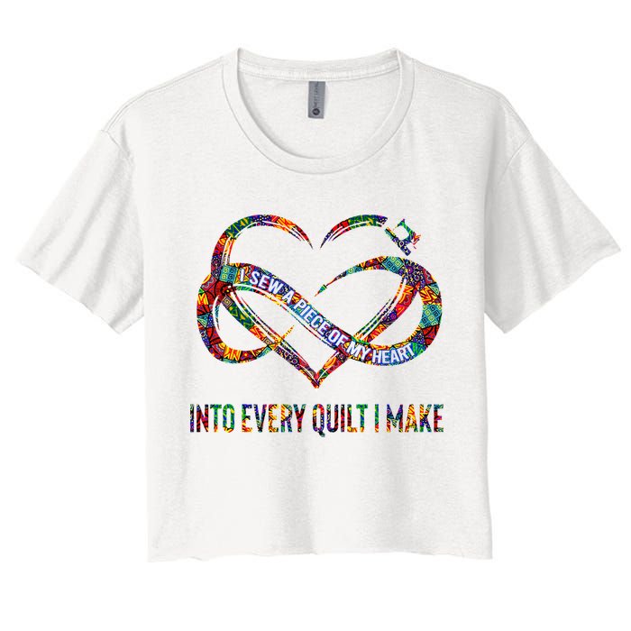 I Sew A Piece Of My Heart Into Every Quilt I Make Crop Top