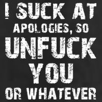 I Suck At Apologies So Unfuck You Or Whatever Hat