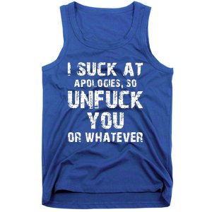 I Suck At Apologies So Unfuck You Or Whatever Tank Top