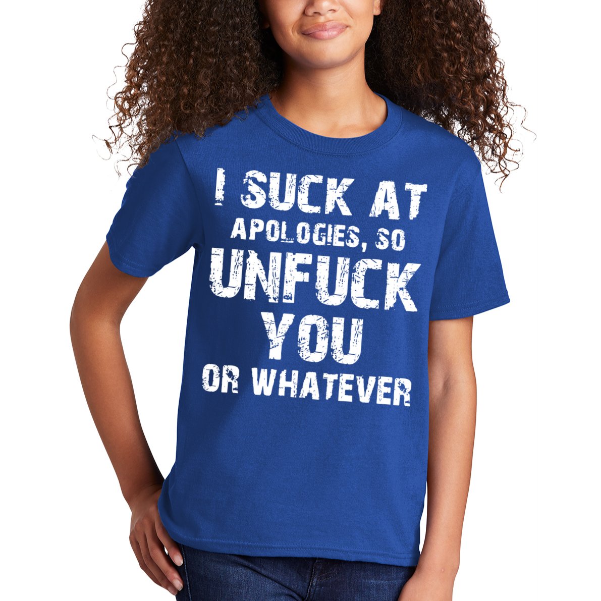 I Suck At Apologies So Unfuck You Or Whatever Kids T-Shirt