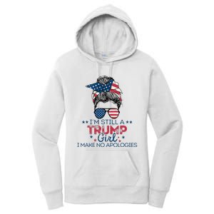 I'm Still A Trump I Make No Apologies Trump 2024 Women's Pullover Hoodie