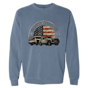 IM Sexy And I Tow It Garment-Dyed Sweatshirt