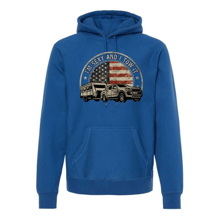 IM Sexy And I Tow It Premium Hoodie