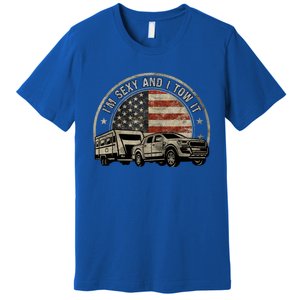 IM Sexy And I Tow It Premium T-Shirt