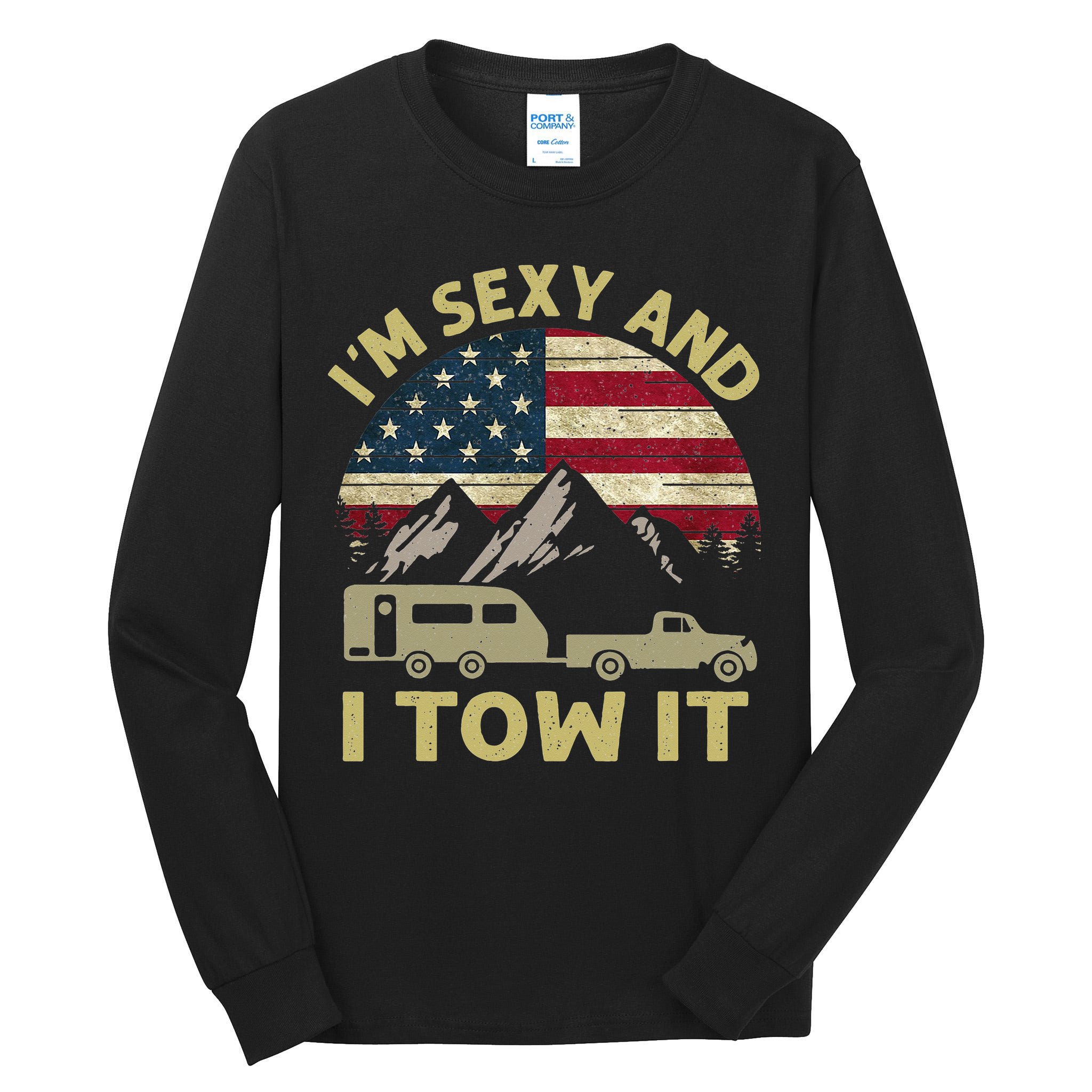 I'm Sexy And I Tow It Funny Caravan Camping RV Trailer Tee Tall Long Sleeve T-Shirt