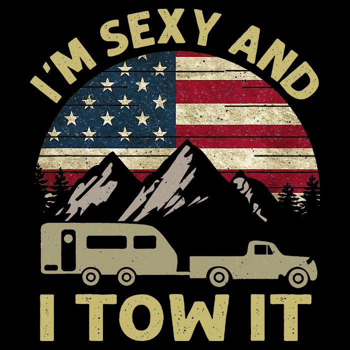 I'm Sexy And I Tow It Funny Caravan Camping RV Trailer Tee Magnet