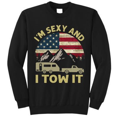 I'm Sexy And I Tow It Funny Caravan Camping RV Trailer Tee Tall Sweatshirt