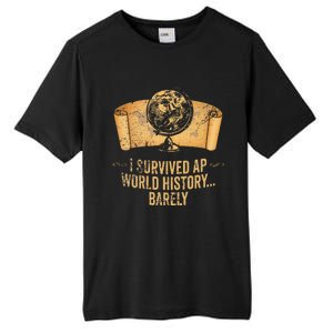 I Survived Ap World History Barely Tall Fusion ChromaSoft Performance T-Shirt