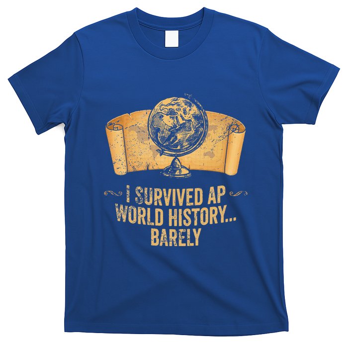 I Survived Ap World History Barely T-Shirt