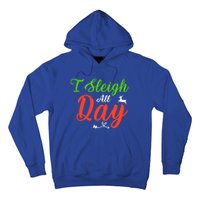 I Sleigh All Day Funny Christmas Gift Hoodie