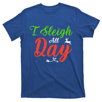 I Sleigh All Day Funny Christmas Gift T-Shirt