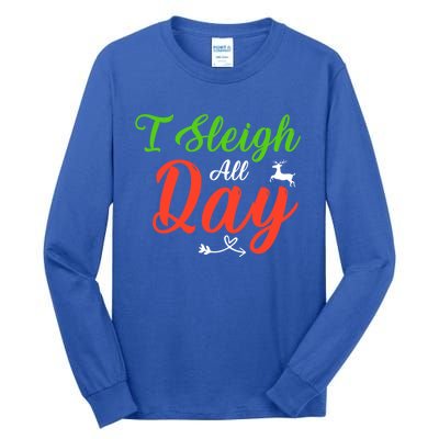 I Sleigh All Day Funny Christmas Gift Tall Long Sleeve T-Shirt