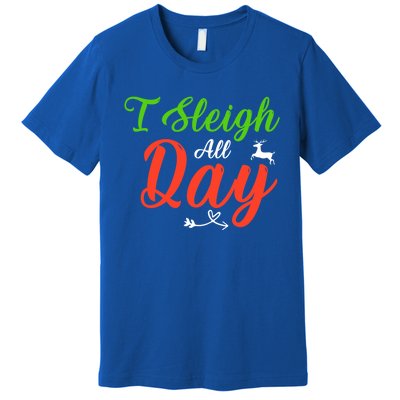 I Sleigh All Day Funny Christmas Gift Premium T-Shirt