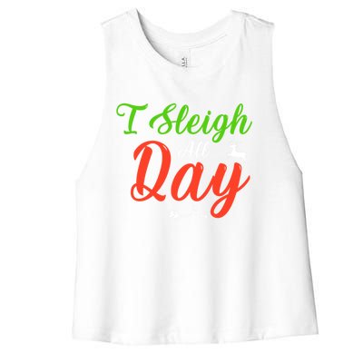 I Sleigh All Day Funny Christmas Gift Women's Racerback Cropped Tank