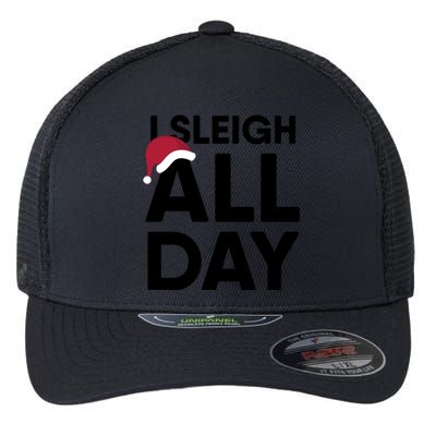 I Sleigh All Day Funny Christmas Great Gift Flexfit Unipanel Trucker Cap