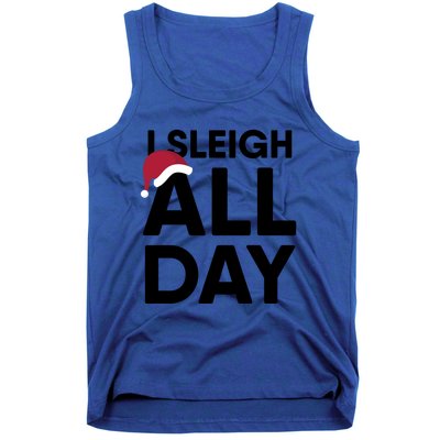 I Sleigh All Day Funny Christmas Great Gift Tank Top