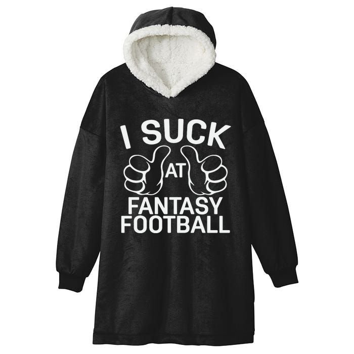 I Suck At Fantasy Football Graphic Hooded Wearable Blanket