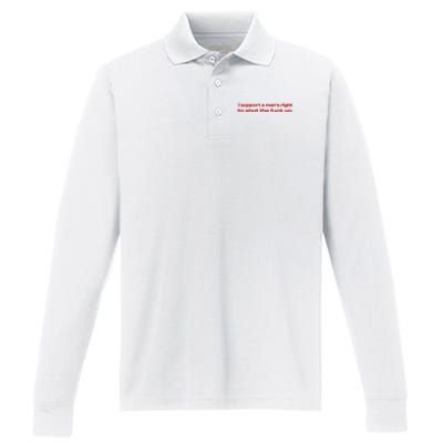 I Support A Mans Right To Shut The Fuck Up Performance Long Sleeve Polo