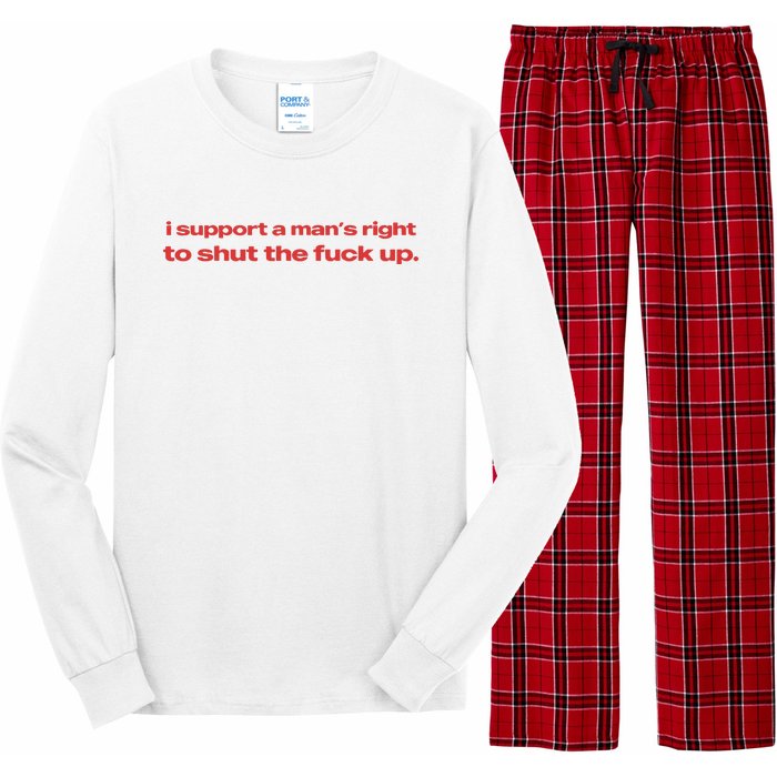 I Support A Mans Right To Shut The Fuck Up Long Sleeve Pajama Set