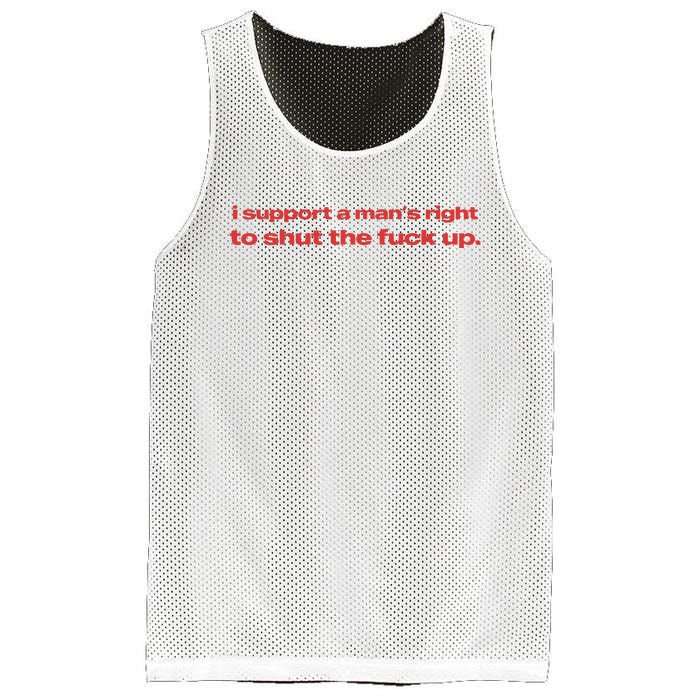 I Support A Mans Right To Shut The Fuck Up Mesh Reversible Basketball Jersey Tank