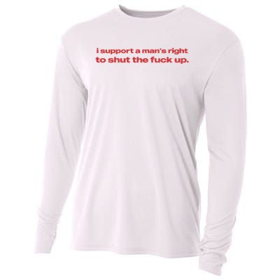 I Support A Mans Right To Shut The Fuck Up Cooling Performance Long Sleeve Crew