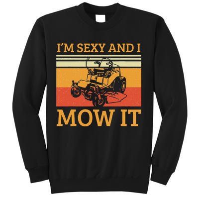 Im Sexy And I Mow It Lawn Mowing Vintage Retro Sweatshirt
