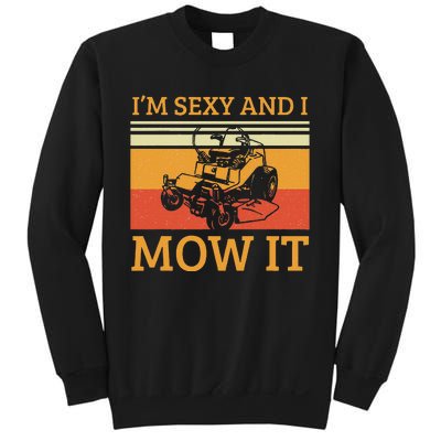 Im Sexy And I Mow It Lawn Mowing Vintage Retro Sweatshirt