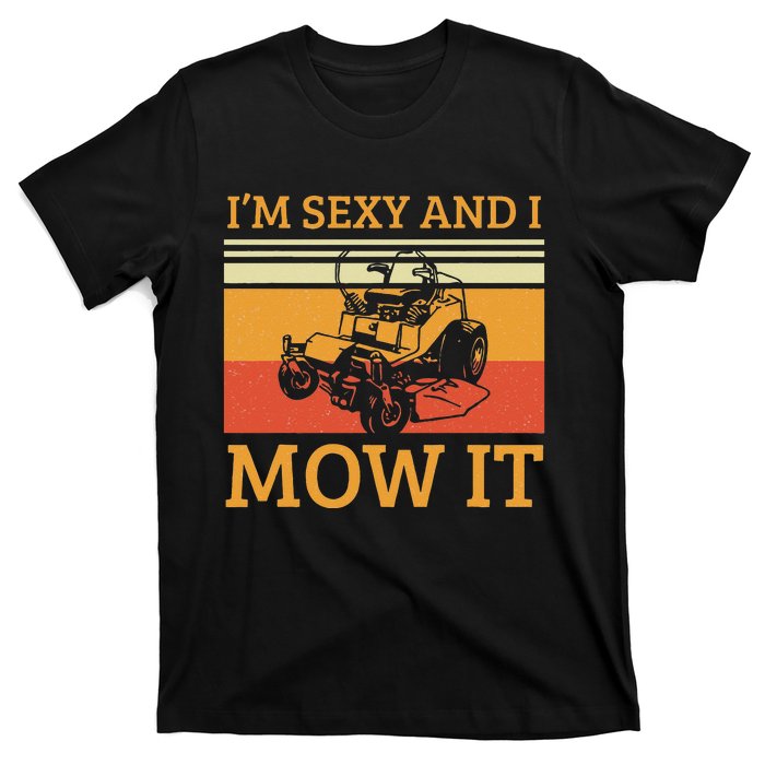 Im Sexy And I Mow It Lawn Mowing Vintage Retro T-Shirt