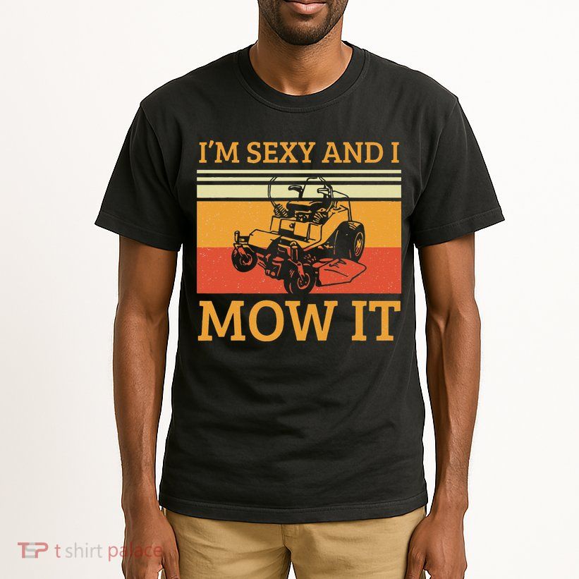 Im Sexy And I Mow It Lawn Mowing Vintage Retro Tall T-Shirt