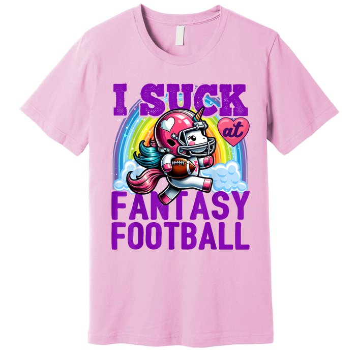 I Suck At Fantasy Football Unicorn Rainbow Loser Premium T-Shirt