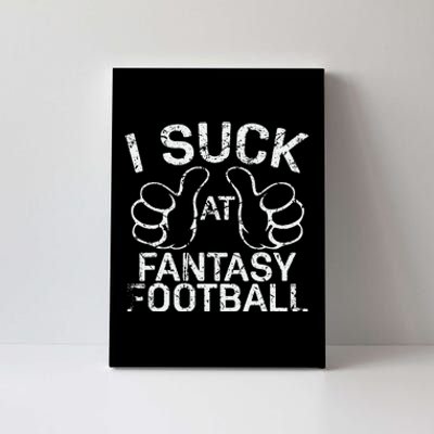 I Suck At Fantasy Football Canvas